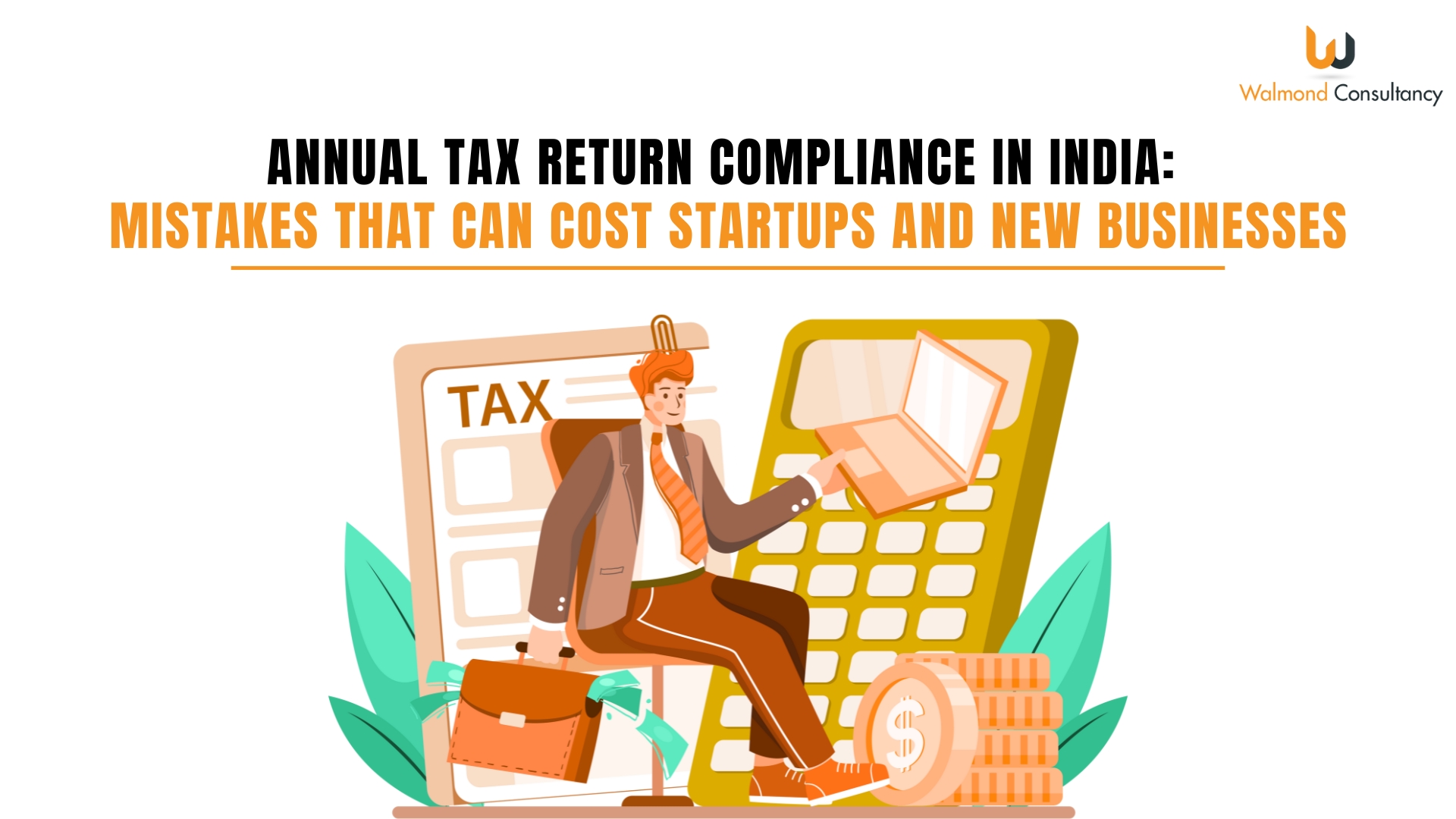 Annual Tax Return Compliance in India: Mistakes That Can Cost Startups and New Businesses